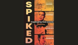 The movie Spiked will premier in April with Aiden Quinn and Danay Garcia
